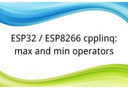 ESP32 / ESP8266 cpplinq: max and min operators