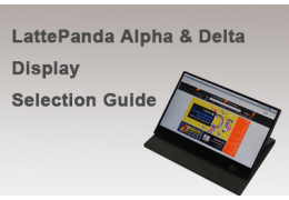 LattePanda Alpha & Delta Display Selection Guide