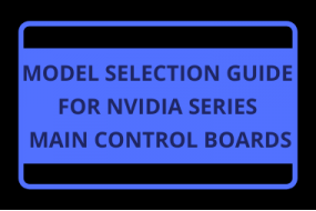 Model Selection Guide for NVIDIA Series Main Control Boards