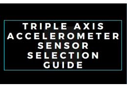 Triple Axis Accelerometer Sensor Selection Guide