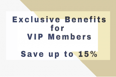 Exclusive Benefits for VIP Members, save up to 15%>