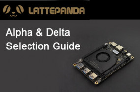 LattePanda Alpha Delta Selection Guide