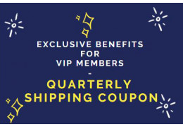Exclusive Benefits for VIP Members - Quarterly Shipping Coupon