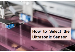  How to Select the Ultrasonic Sensor