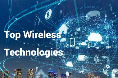 A Comprehensive List of Top Wireless Technologies>